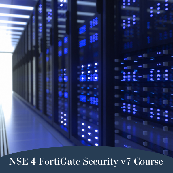 Fortinet - NSE 4 FortiGate Security v7 Course