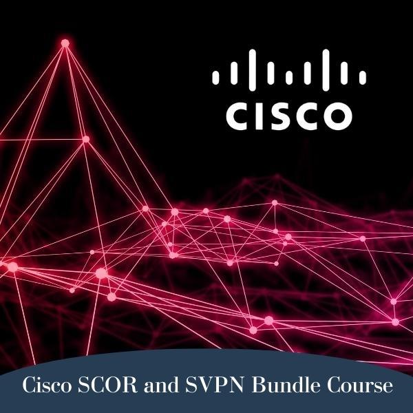 Cisco SCOR and SVPN Bundle Course